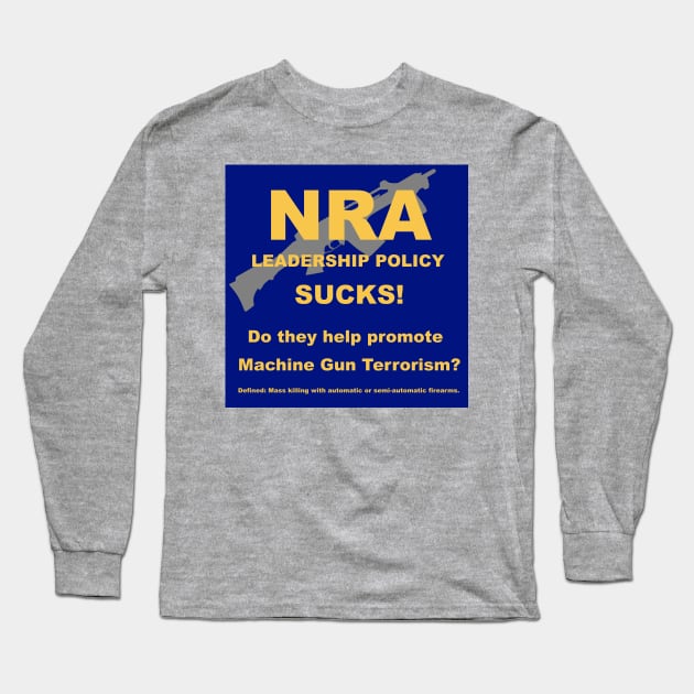 NRA Machine Gun Terrorism Long Sleeve T-Shirt by wboune